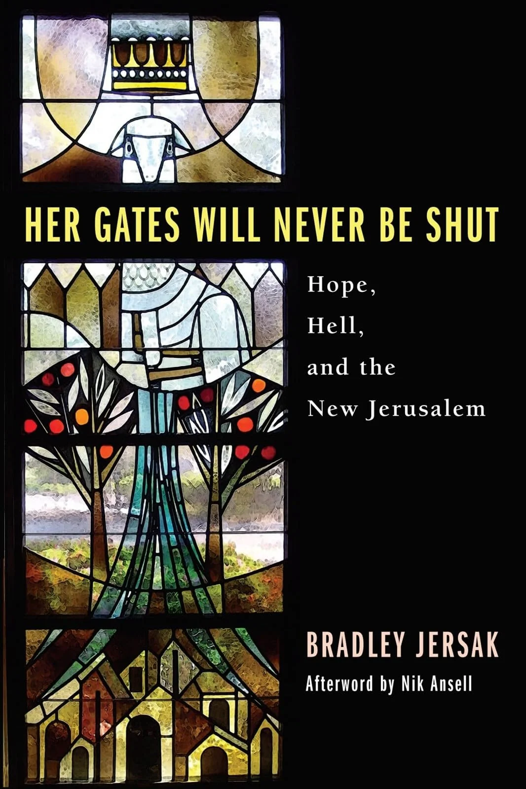 Brad Jersak Her Gates Will Never Be Shut