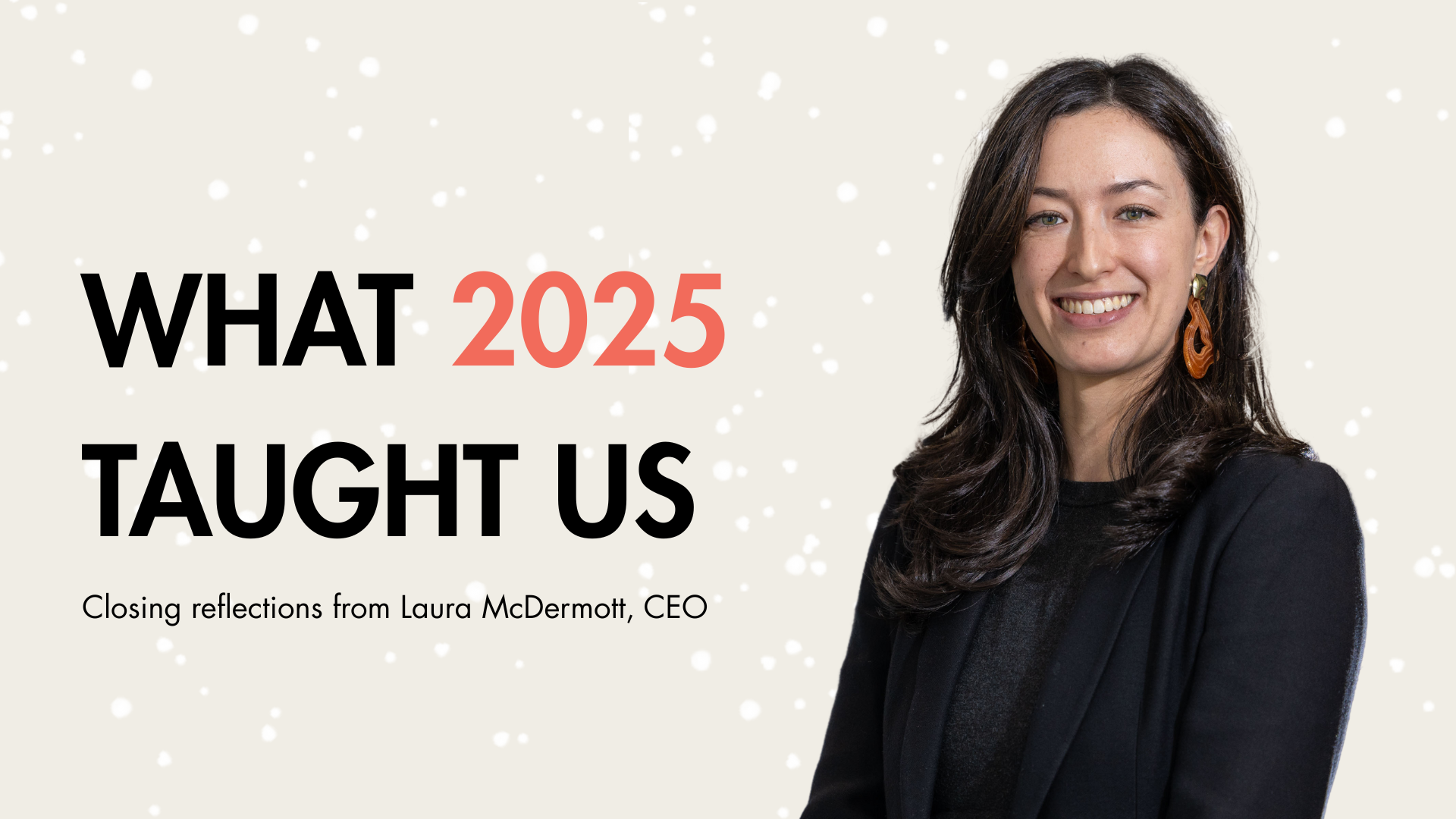 Message from the CEO: What 2025 Taught Us