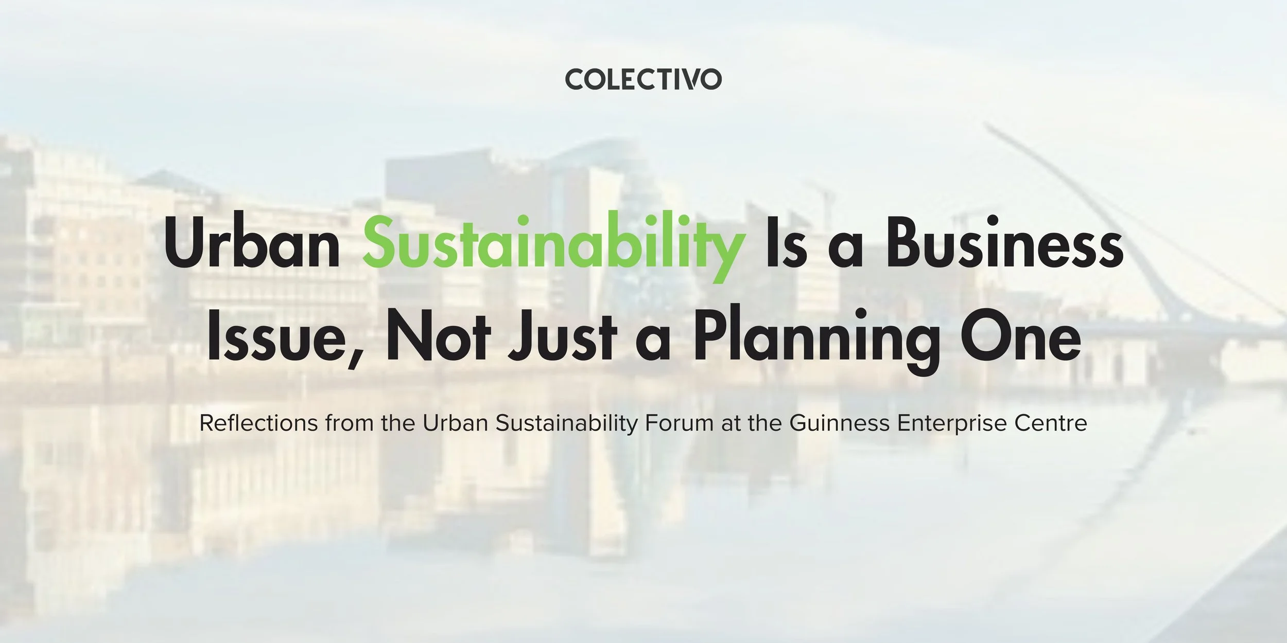 Urban Sustainability Is a Business Issue, Not Just a Planning One