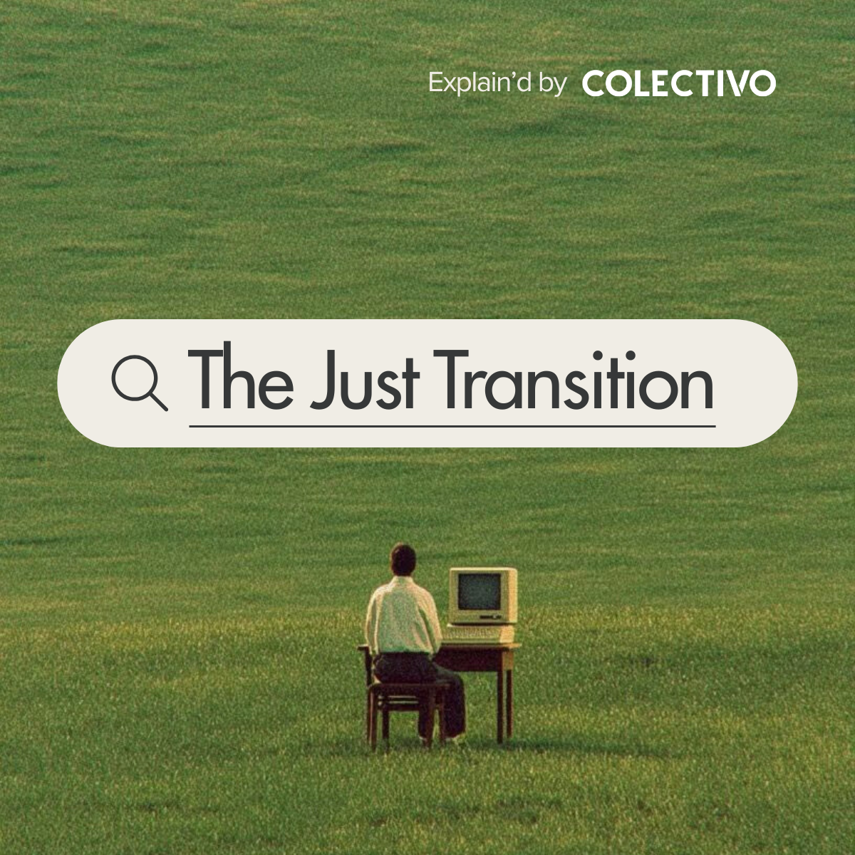 Explain’d: The Just Transition