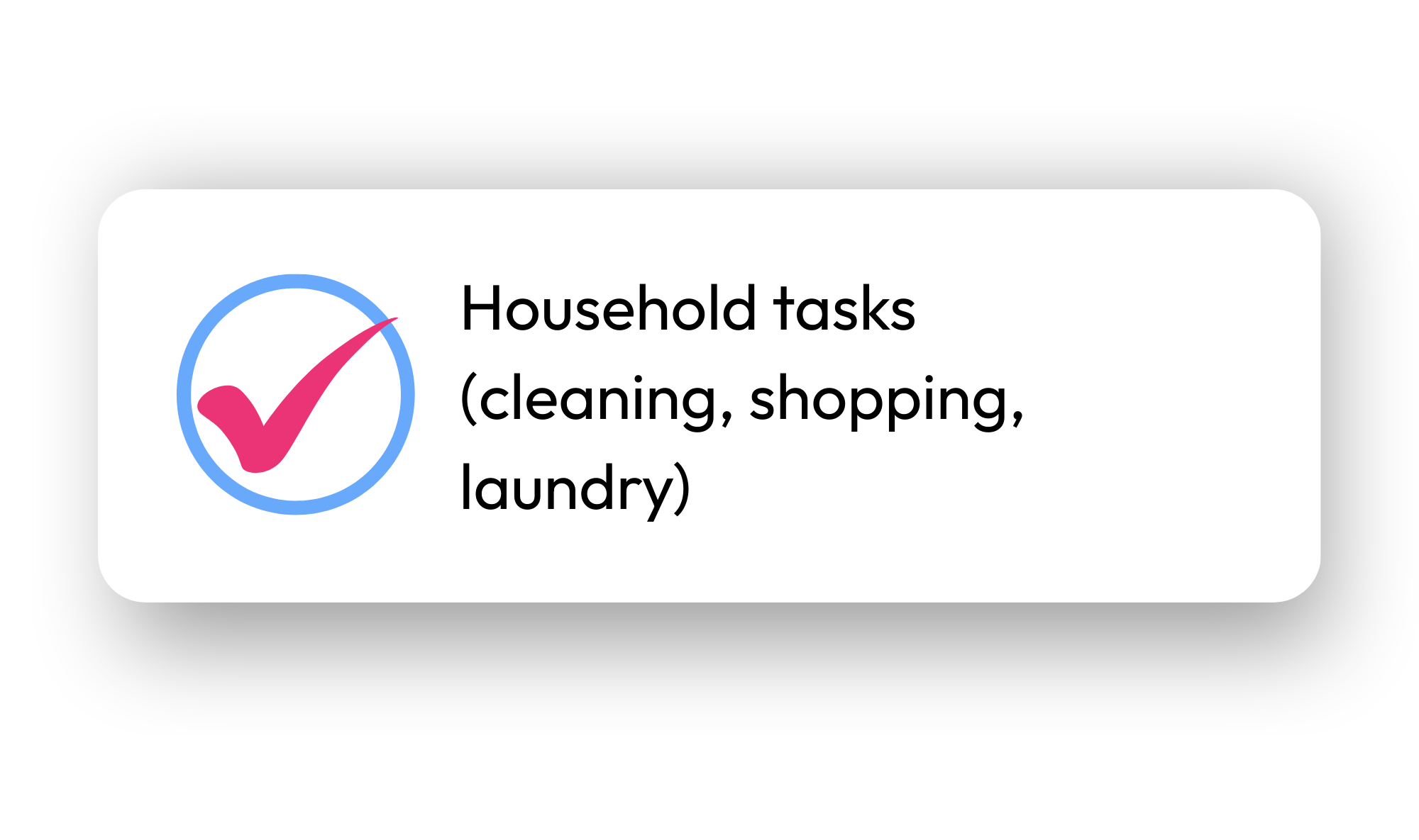 Icon of a pink checkmark inside a blue circle with text reading Household tasks (cleaning, shopping, laundry)