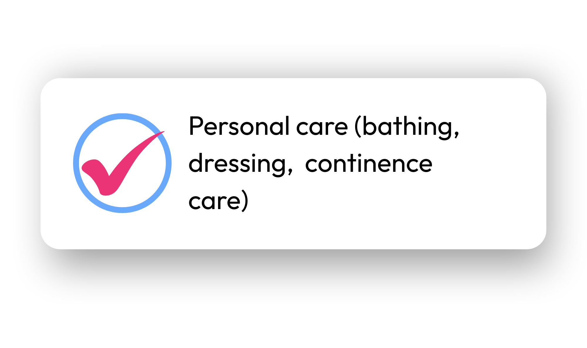 Graphic showing a pink checkmark inside a blue circle with text that reads "Personal care (bathing, dressing, continence care)."
