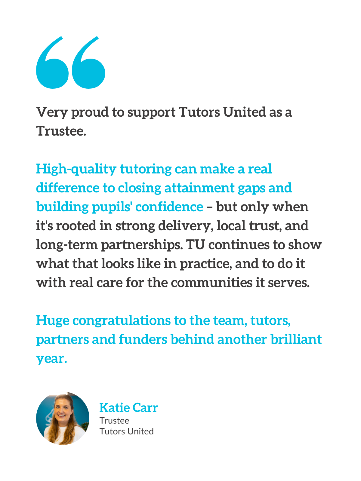   “Very proud to support    Tutors United     as a Trustee   .    High-quality tutoring can make a    real difference    to closing attainment gaps and building pupils' confidence – but only when it's rooted in strong delivery, local trust, and long-