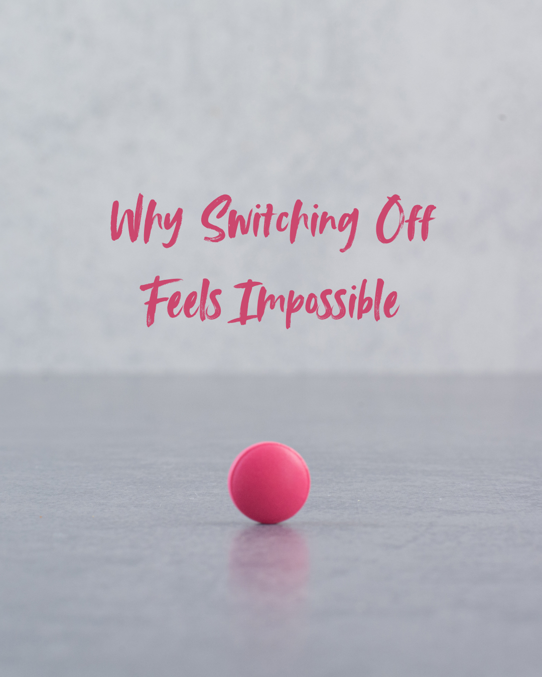 Why Switching Off Feels Impossible