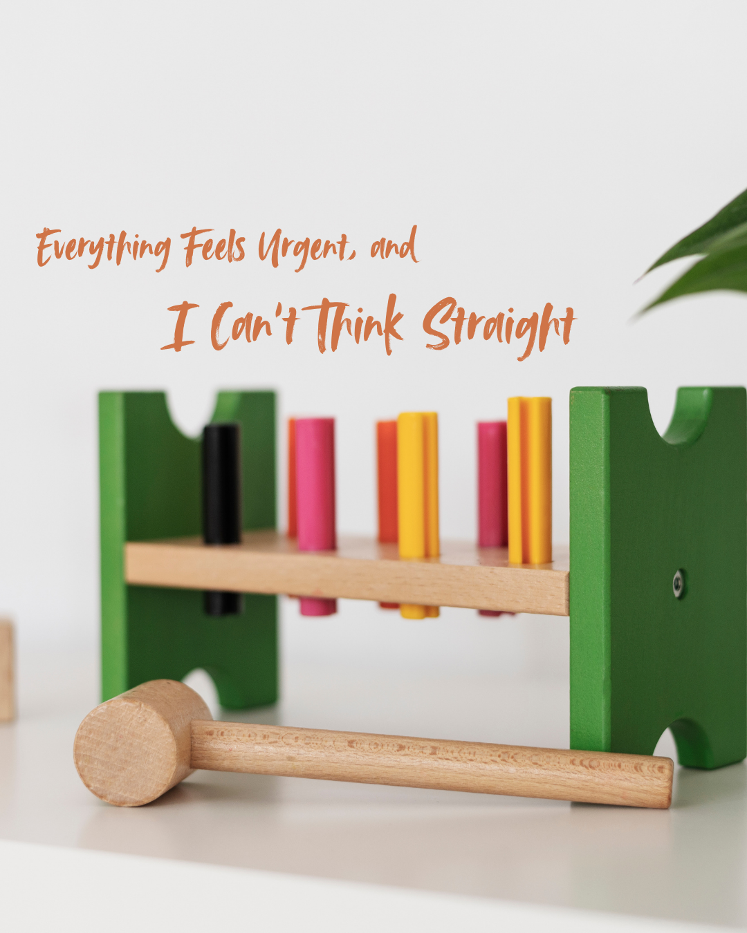 Everything Feels Urgent, and I Can’t Think Straight