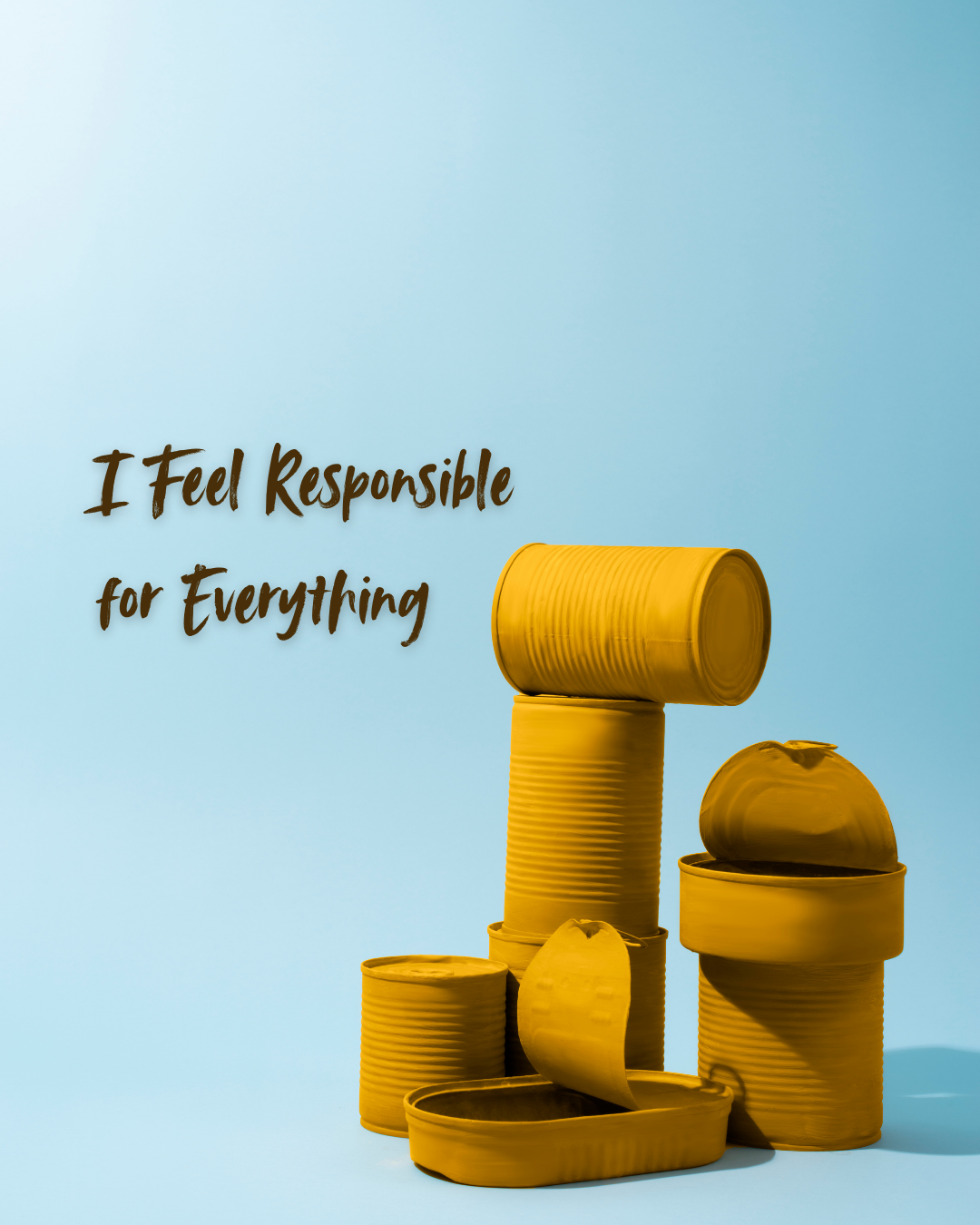 I Feel Responsible for Everything