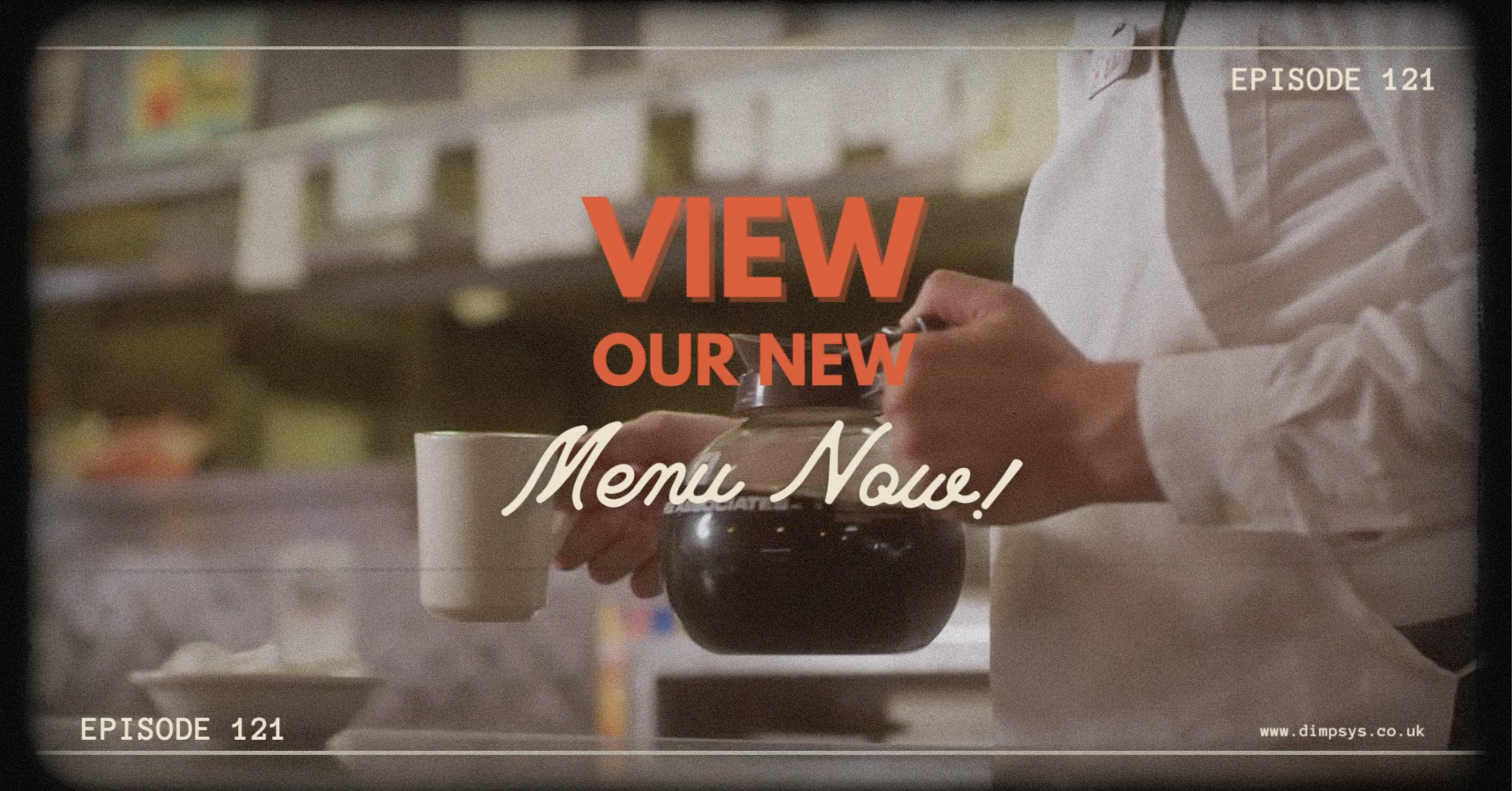 A person in a white shirt holding a glass coffee pot and a white mug, with the text 'VIEW OUR NEW Menu Now!' overlaid, and the episode number 121 displayed at the top right and bottom left corners, set in a kitchen or cafe setting.