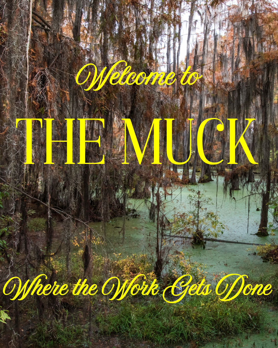 Welcome to The Muck: Where the Work Gets Done