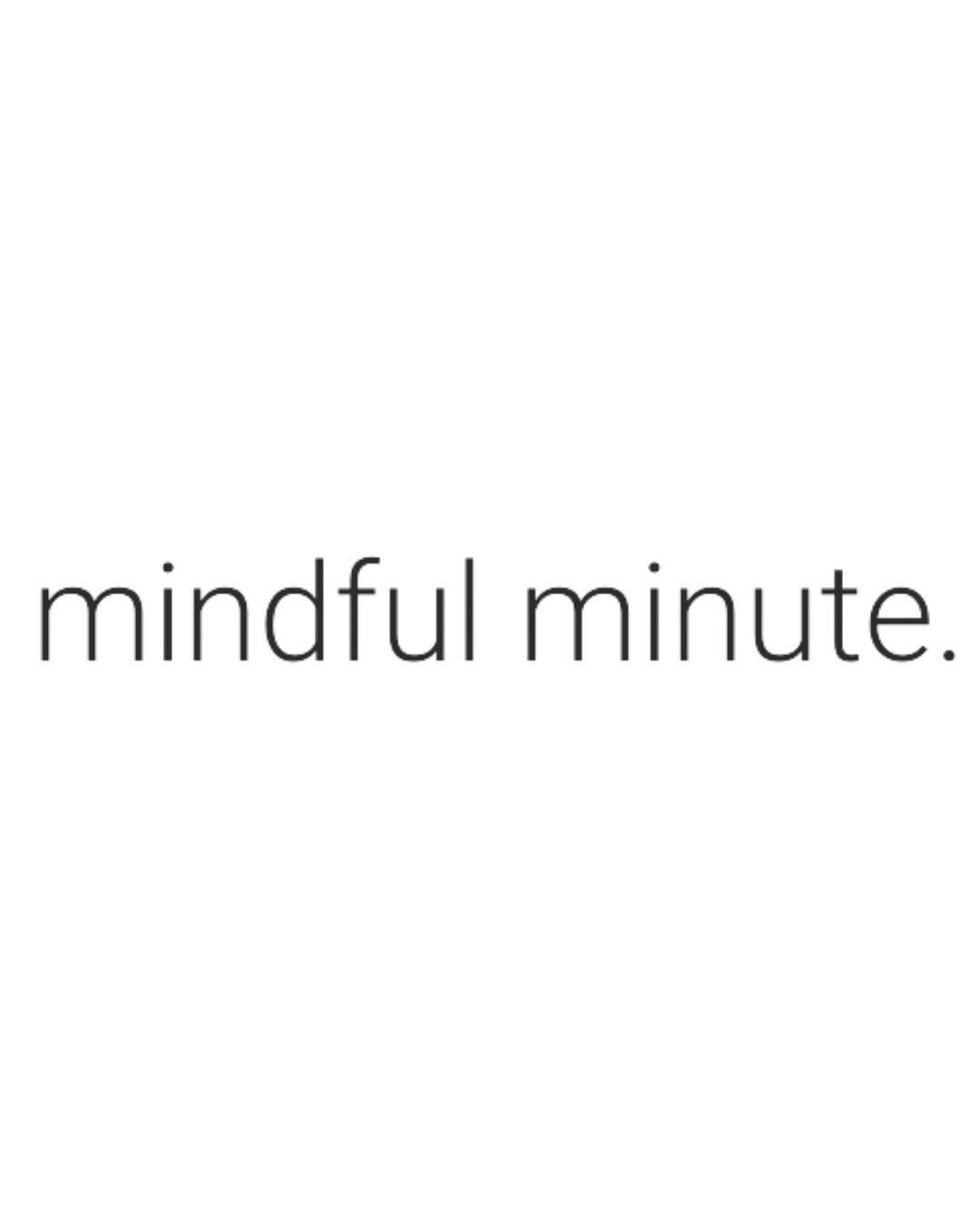 Black background with the phrase 'mindful minute.' written in lowercase, outlined, gray and black text.
