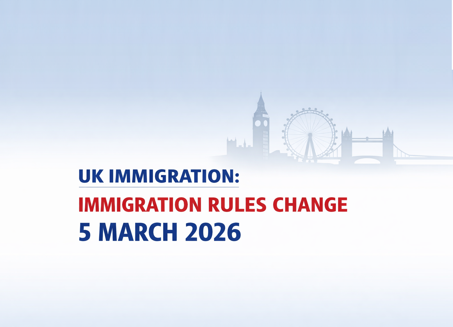 UK Immigration Rules Changes March 2026: Key Updates for Employers and Migrants