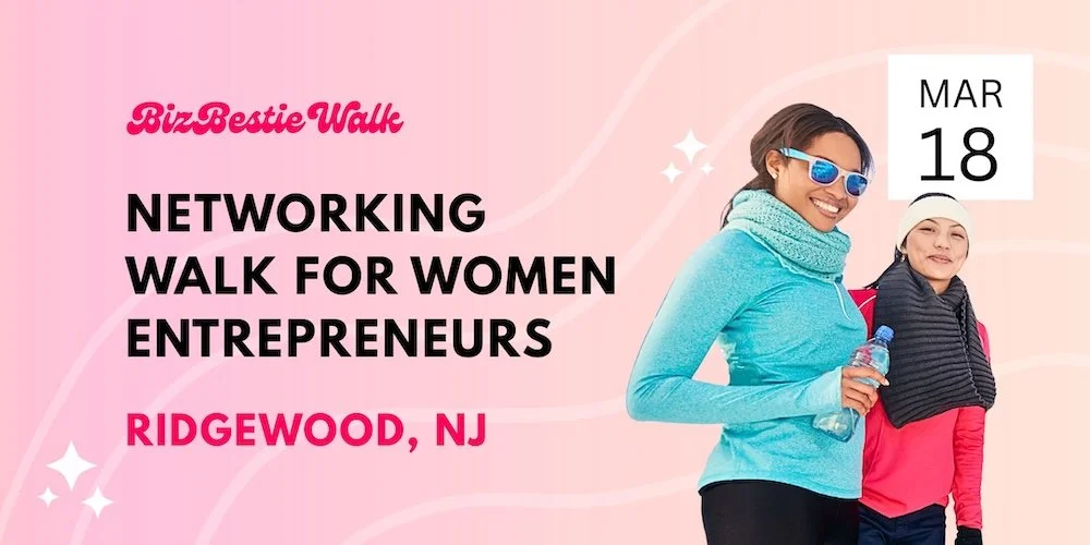 Poster for BizBestie Walk, a networking walk for women entrepreneurs, scheduled for March 18 in Ridgewood, NJ. The poster features two smiling women, one in athletic wear holding a water bottle.