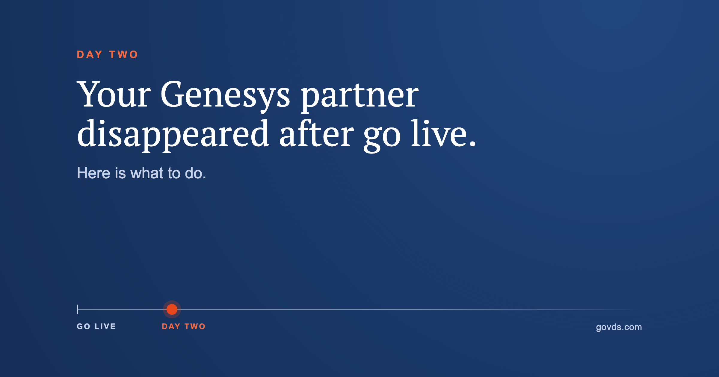 Your Genesys Partner Disappeared After Go Live. Here Is What to Do.