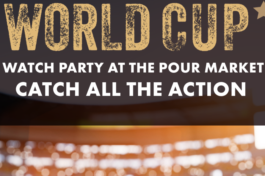 Poster for the World Cup event, promoting a party at Pour Market with the tagline 'Catch All The Action'.