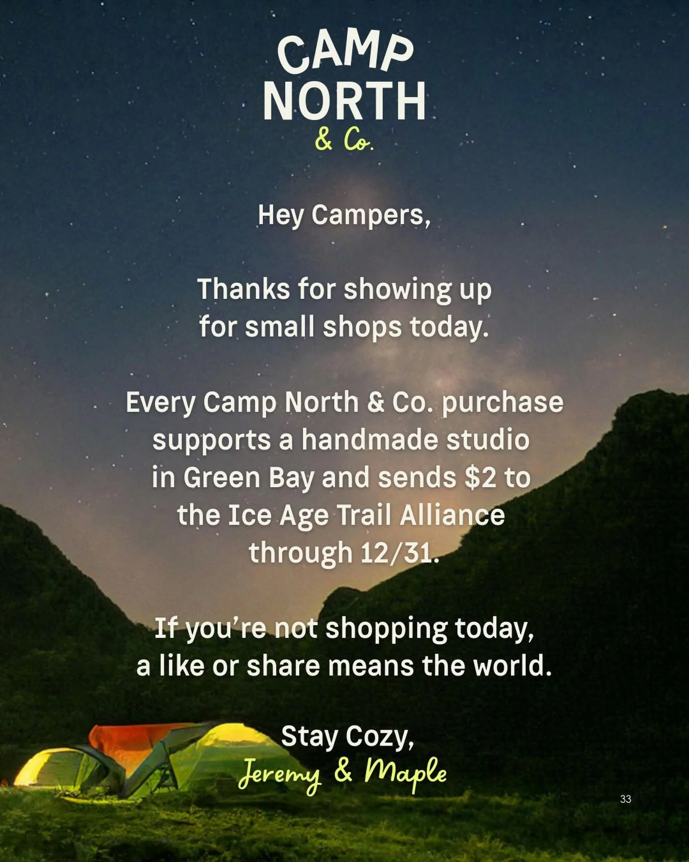 Thanks for showing up for small shops today!

⛺️ Enjoy 15% off all orders with code COZY15 now through 12/2/25
🦣 $2 per order goes to the Ice Age Trail Alliance through 12/31/25

If you&rsquo;re not shopping today, a like or share means the world.

