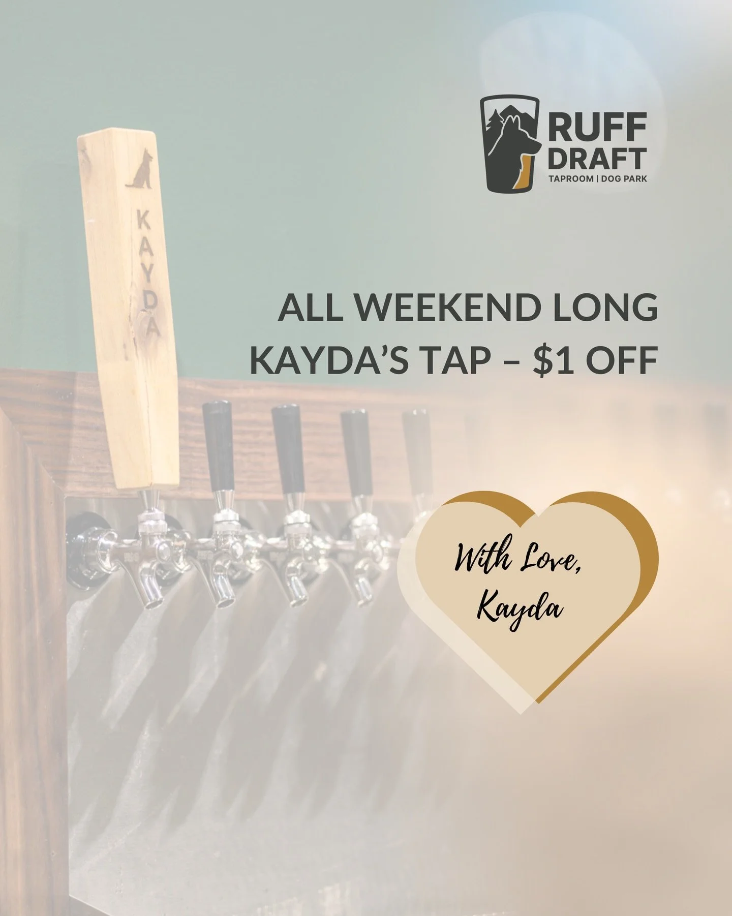 With Love from Kayda.

Every Ruff Draft dog has a role &mdash; and Kayda&rsquo;s is protecting the pack (and apparently choosing the tap lineup).

All weekend long, Kayda&rsquo;s Tap is $1 off as part of our Grand Opening celebration. 

SAT 2/14 &bul