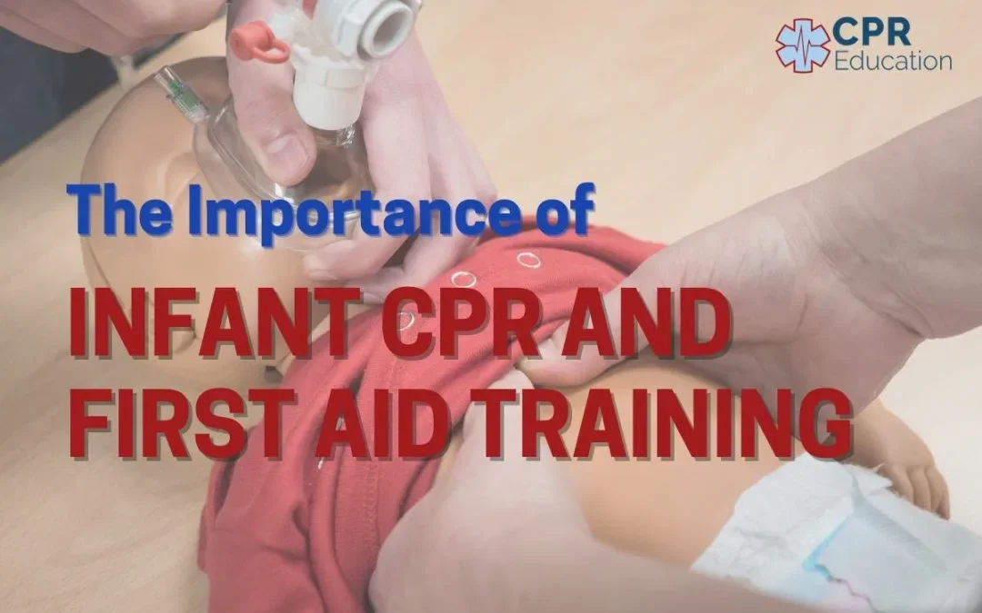 Why Infant CPR and First Aid Classes Are Essential for Every Parent