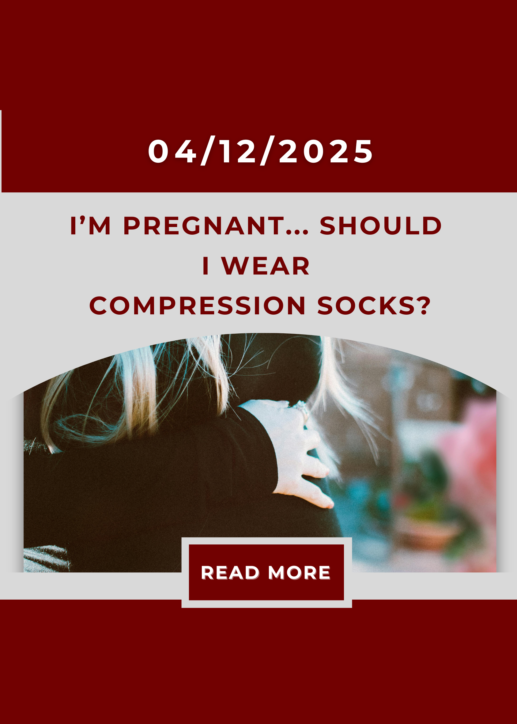 I’m pregnant... should I wear compression socks?