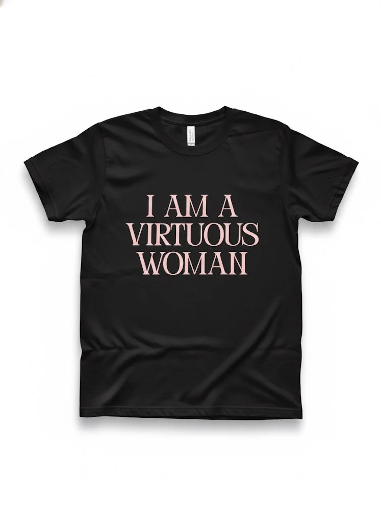 I Am A Virtuous Woman T-shirt