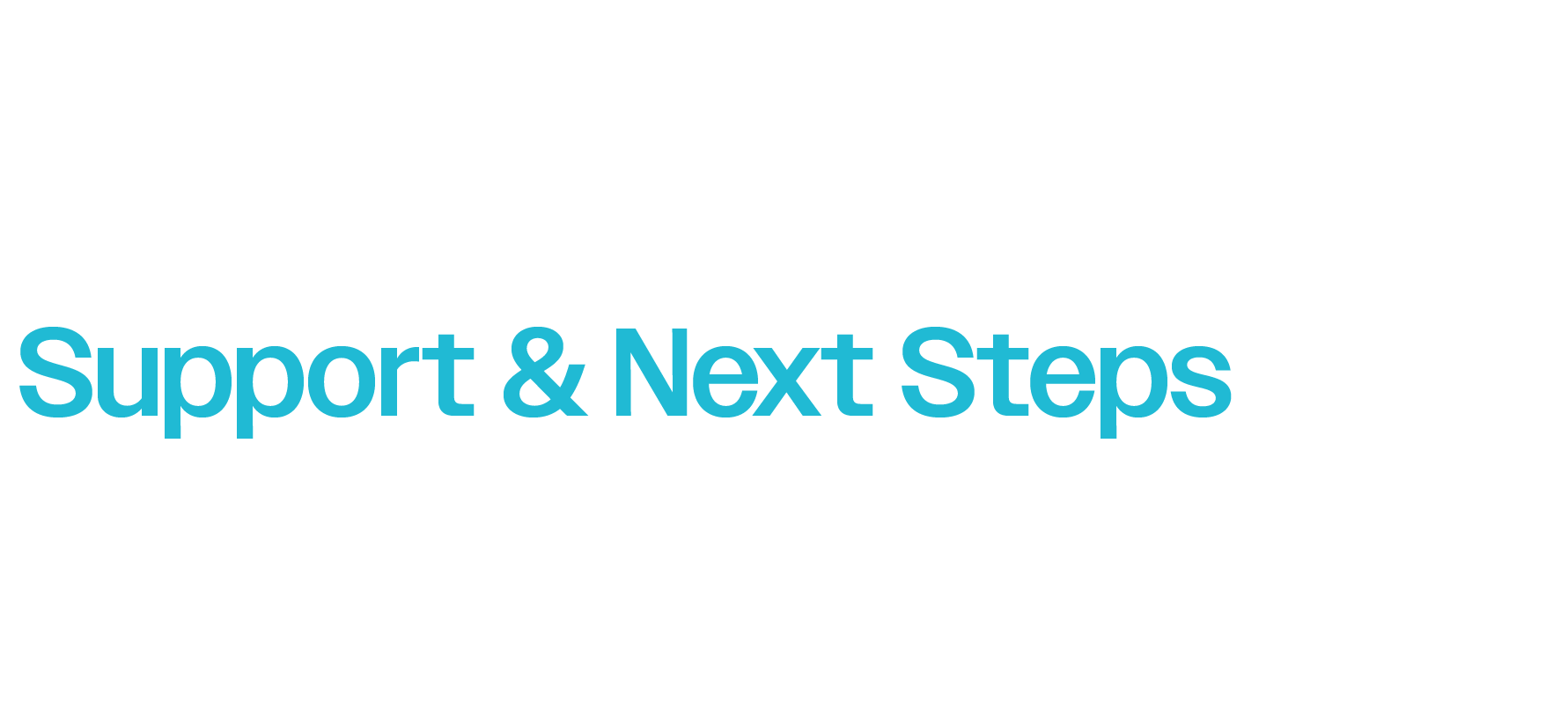 Page titled Support & Next Steps, with a paragraph explaining ongoing support, updates, and customer service commitment.