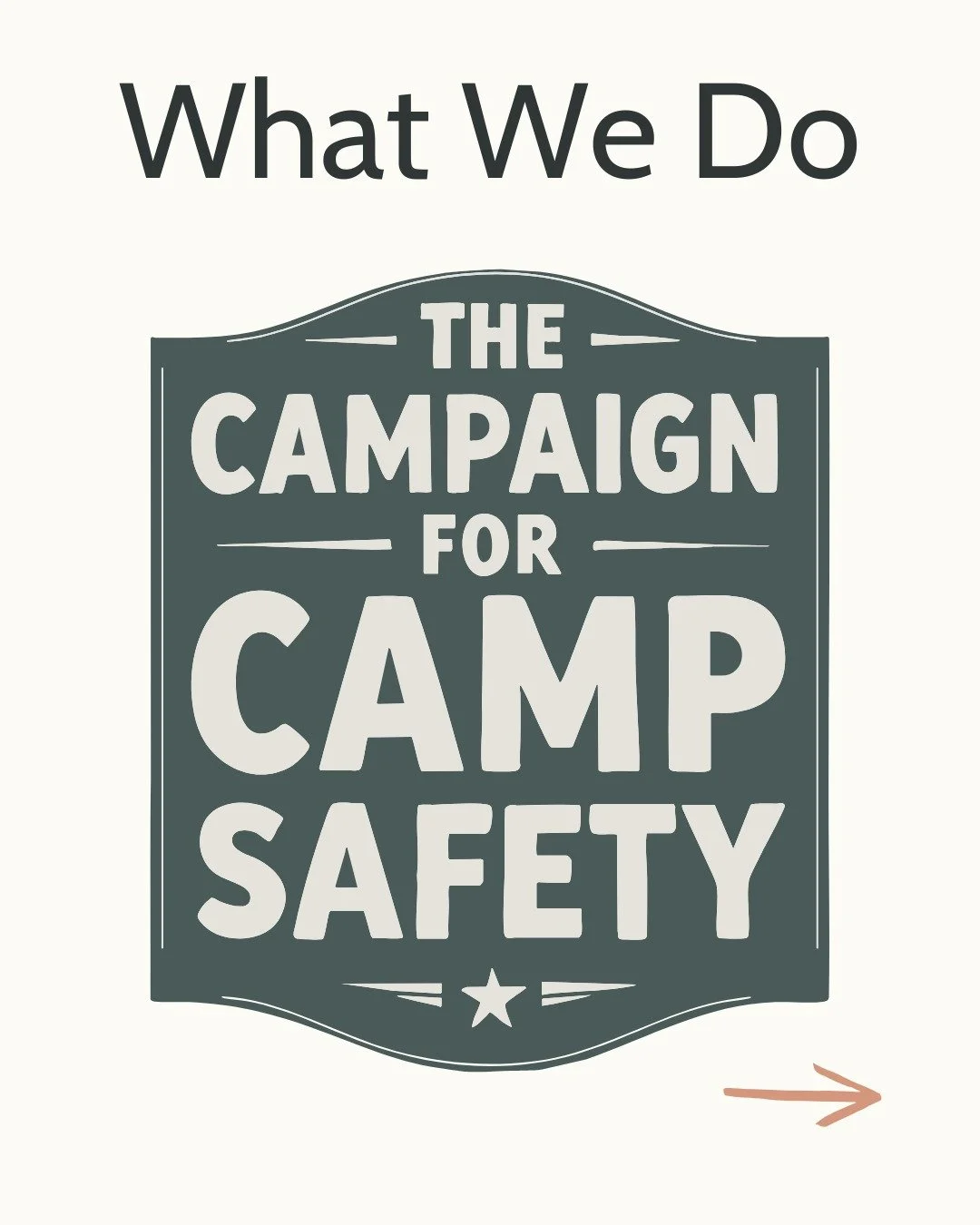 Together, we can ensure that camp is a place where children learn and grow in the safest environment possible. With your help, we will work to ensure adequate Prevention, Detection, Training, and Response measures are in place at youth camps nationwi
