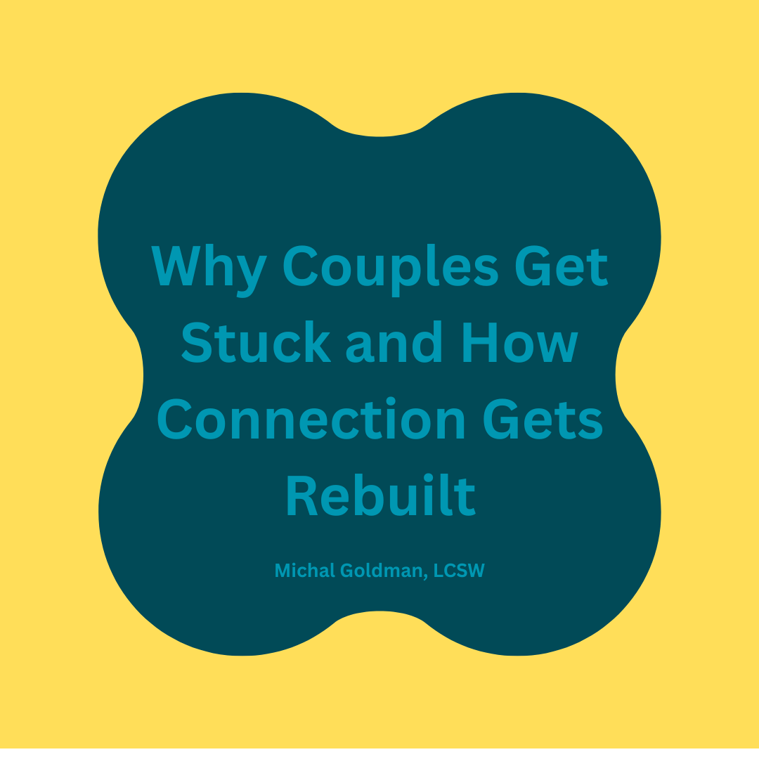 why couples get stuck and how connection gets rebuilt couples therapy queens NY