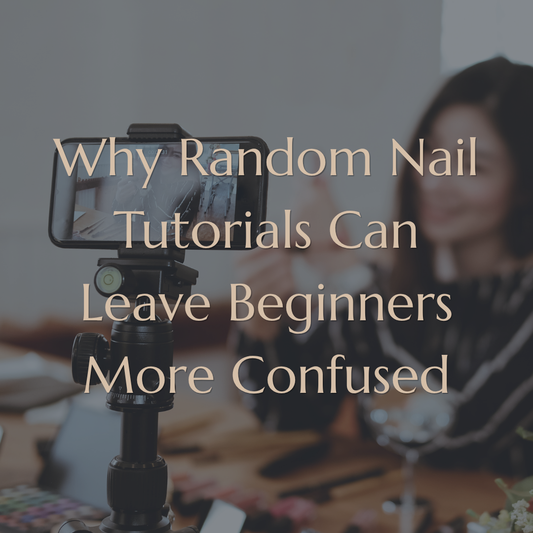 Why Random Nail Tutorials Can Leave Beginners More Confused