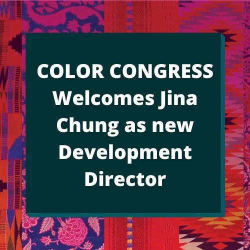 Color Congress Welcomes Jina Chung as new Development Director