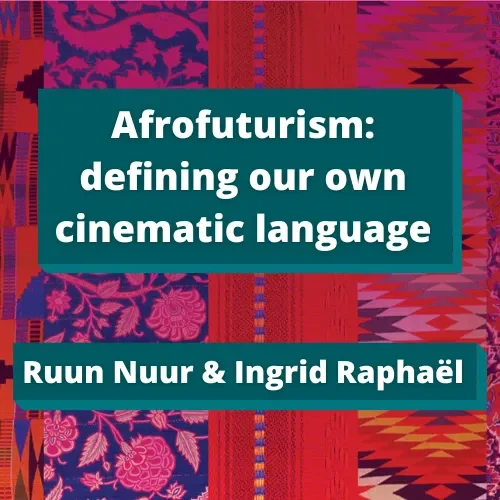 Afrofuturism: defining our own cinematic language