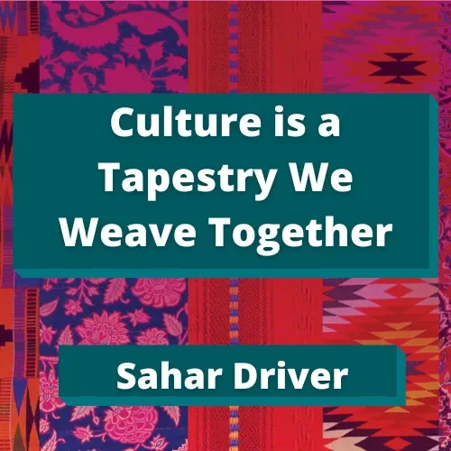 Culture is a Tapestry We Weave Together