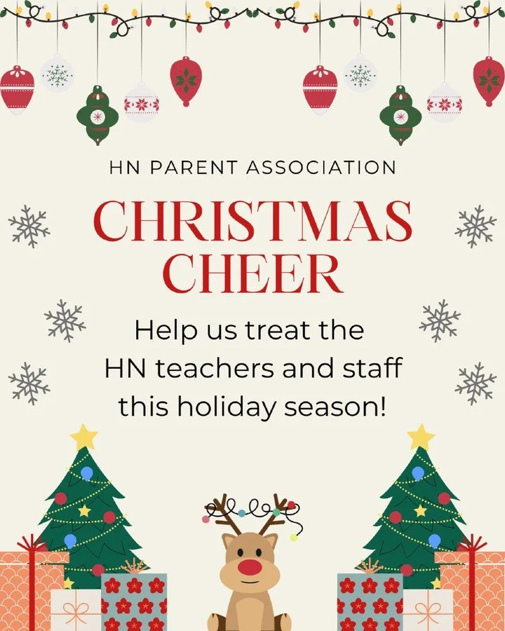 he HN Parent Association is spreading Christmas Cheer and we need your help! 
We&rsquo;re putting together a special celebration for our amazing teachers and staff on Friday, Dec. 12 &mdash; and there are three ways you can join in:

1️⃣ Send a monet