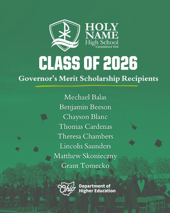 Eight Holy Name seniors have been awarded the Governor&rsquo;s Merit Scholarship, one of the most competitive academic honors in Ohio. This statewide program recognizes the top 5 percent of high-achieving students and gives each scholar a renewable f