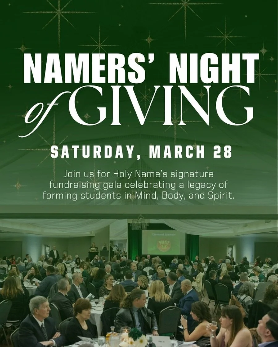 Namers&rsquo; Night of Giving is just around the corner &mdash; and we can&rsquo;t wait to bring our community together for an unforgettable evening in support of Holy Name students.

🗓 Saturday, March 28, 2026
⏰ 5:30&ndash;10:30 PM
📍 Woodside Even