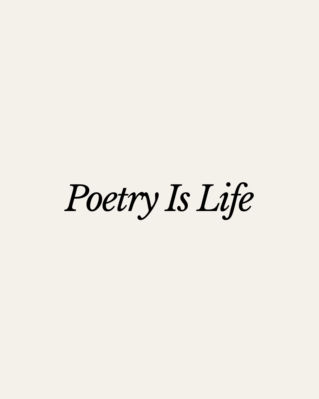 Poetry is Life: A Workbook for Transforming Ordinary Perception into Literary Material