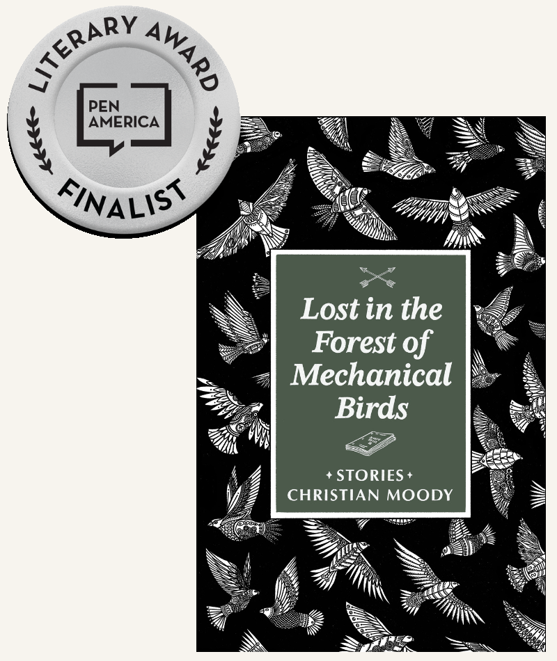 Cover of Lost in the Forest of Mechanical Birds by Christian Moody with a PEN America Literary Award Finalist medallion