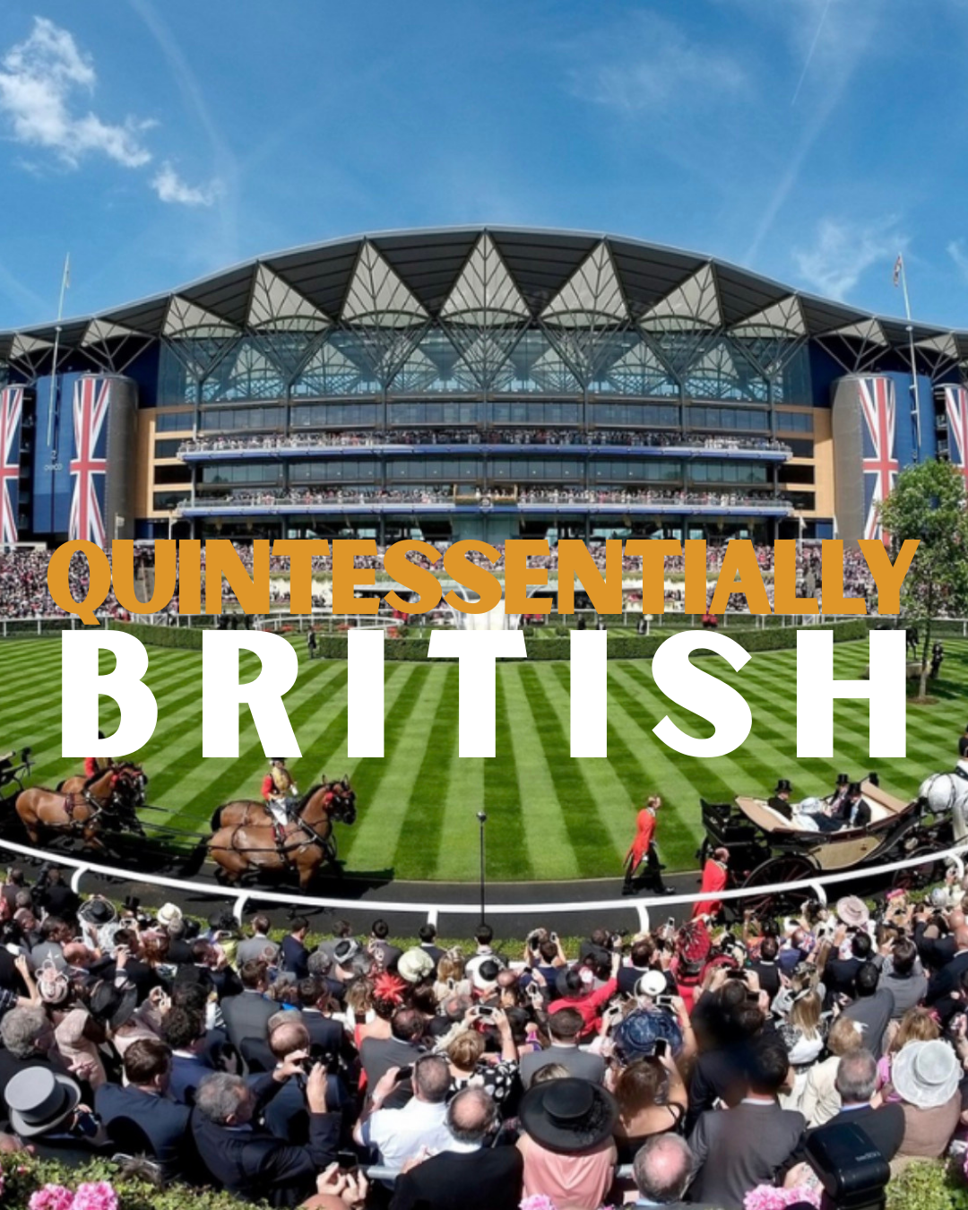 Polo and horse racing in a stadium with a crowd with the words quintessentially British overlayed.