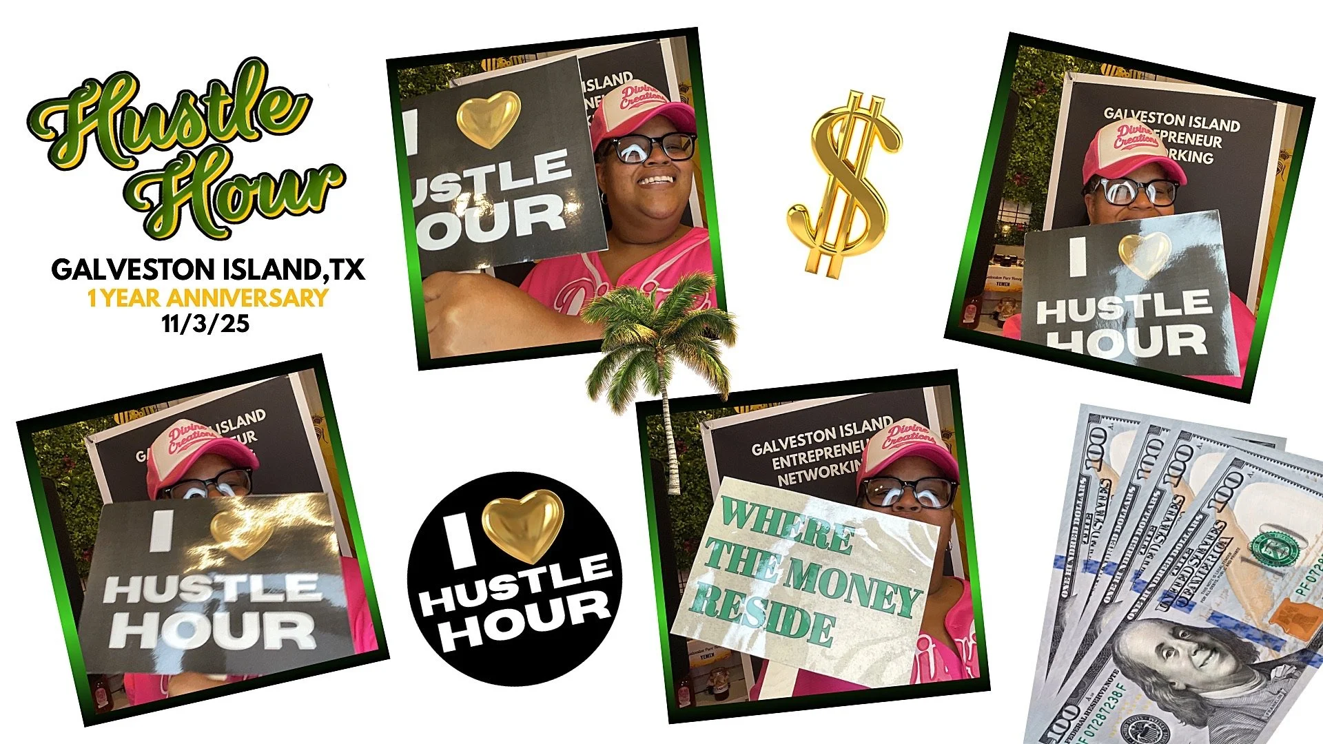 Collage of photos from an event celebrating the first anniversary of Hustle Hour on Galveston Island, Texas on November 3rd, 2025. The images include a woman wearing a pink hat and pink shirt holding signs that say "I love Hustle Hour" and "Where the