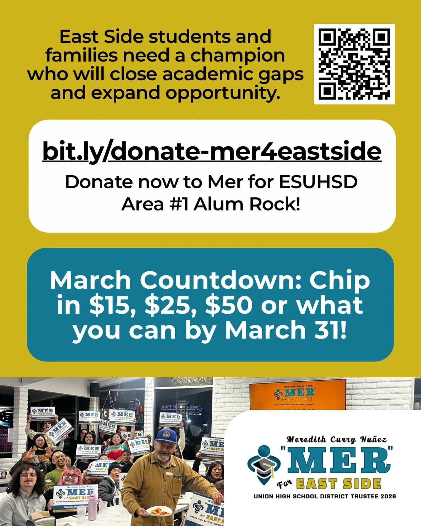 bit.ly/donate-mer4eastside

March Countdown: Chip in $15, $25, $50 or what you can by March 31!

East Side students and families need a champion who will close academic gaps and expand opportunity. Donate now to Mer for ESUHSD Area 1 Alum Rock!