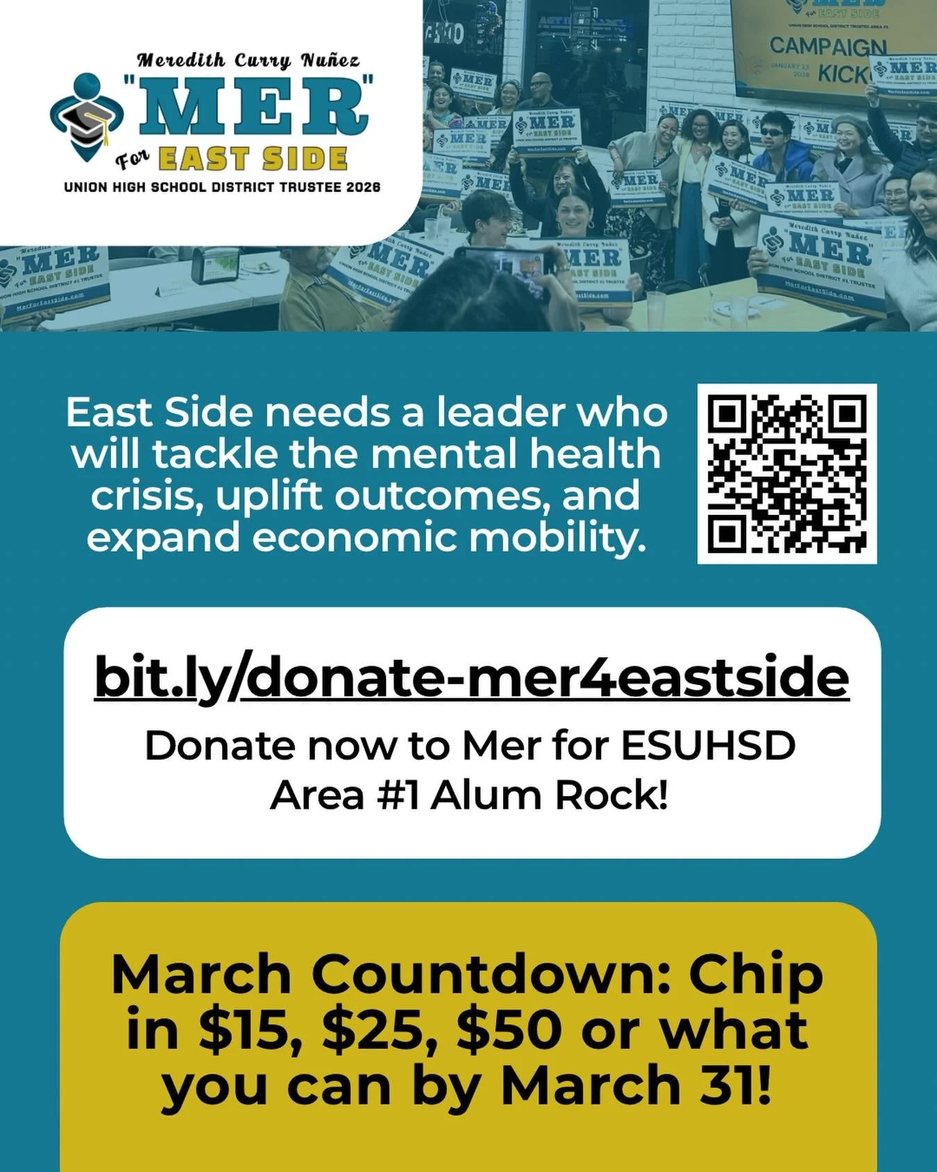 bit.ly/donate-mer4eastside

March Countdown: Chip in $15, $25, $50 or what you can by March 31!

East Side needs a leader who will tackle the mental health crisis, uplift outcomes, and expand economic mobility. Donate now to Mer for ESUHSD
Area #1 Al