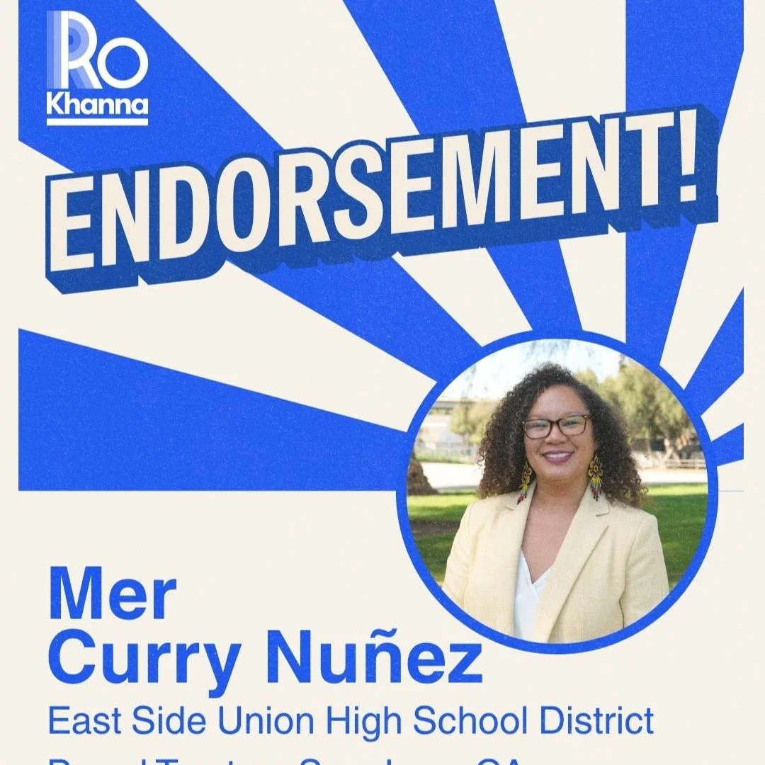 ⚡ENDORSEMENT!⚡
CONGRESSMAN RO KHANNA endorses MER CURRY NU&Ntilde;EZ!

"For East Side Union High School District&rsquo;s new Trustee Area #1, I am supporting Mer Curry Nu&ntilde;ez. She shares my passion and track record for tackling college aff