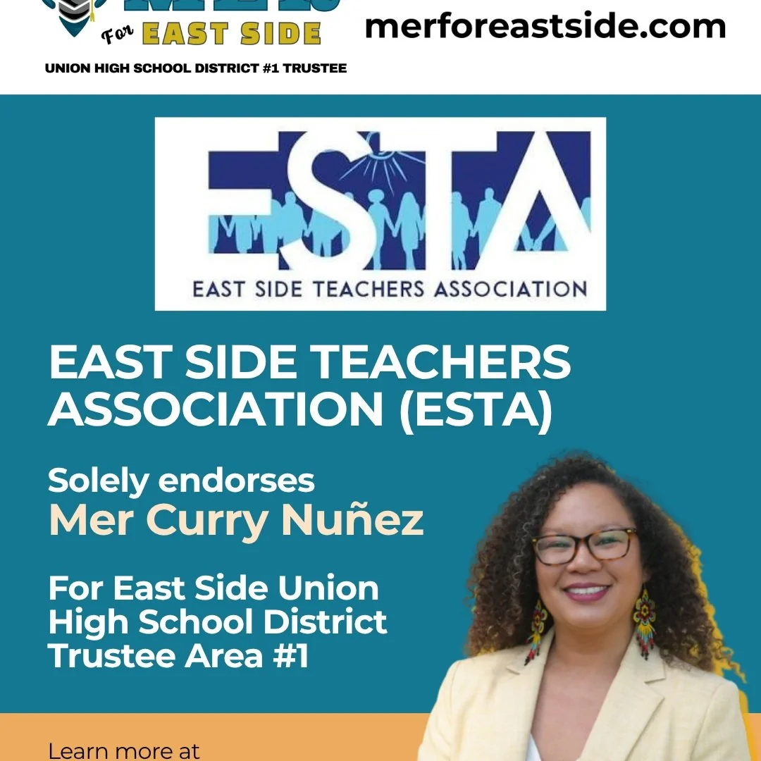 ⚡ENDORSEMENT!⚡
MER CURRY NU&Ntilde;EZ has the sole endorsement of the East Side Teachers Association (ESTA) for East Side Union High School District 1 Trustee!

🎉190+ Leaders and Organizations have endorsed Mer. Donate, volunteer, and make a plan to