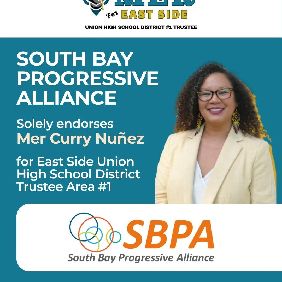 ⚡ENDORSEMENT!⚡
MER CURRY NU&Ntilde;EZ has the sole endorsement of the South Bay Progressive Alliance for East Side Union High School District 1 Trustee!

🎉190+ Leaders and Organizations have endorsed Mer. Donate, volunteer, and make a plan to vote f