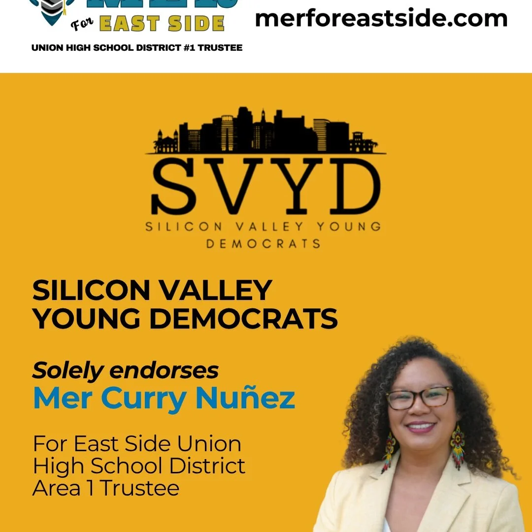 ⚡ENDORSEMENT!⚡
MER CURRY NU&Ntilde;EZ has the sole endorsement of the Silicon Valley Young Democrats for East Side Union High School District 1 Trustee!

🎉190+ Leaders and Organizations have endorsed Mer. Donate, volunteer, and make a plan to vote f
