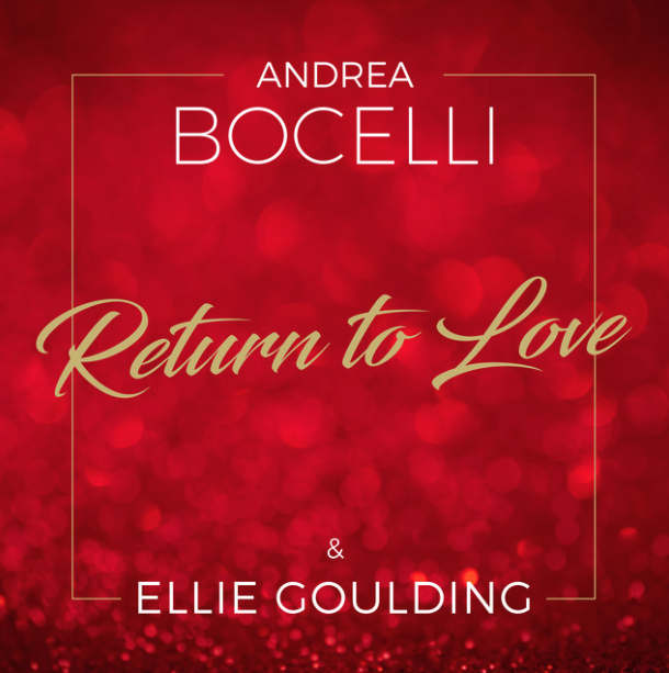 Andrea Bocelli & Ellie Goulding
'Return To Love'