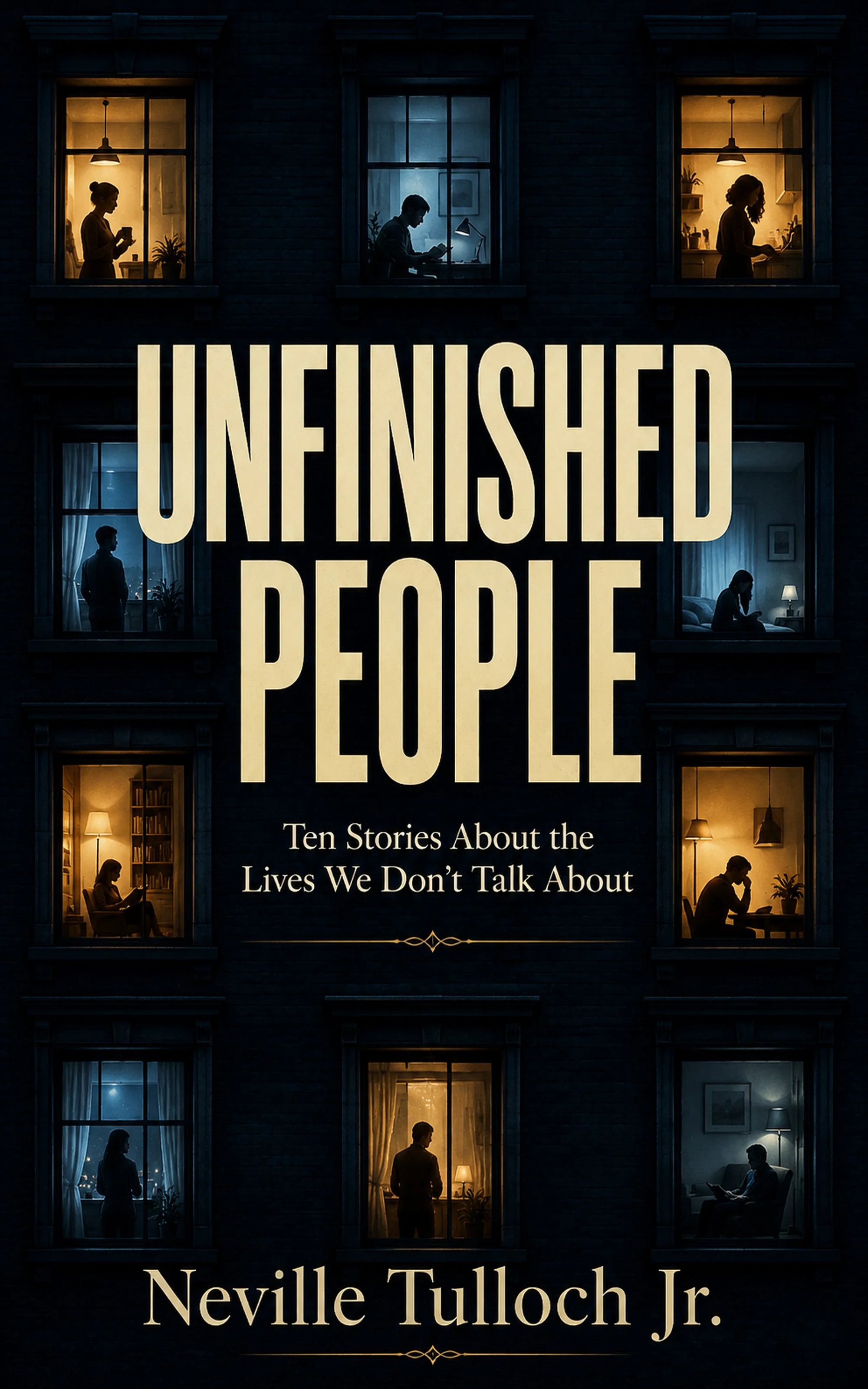 Book cover for 'Unfinished People' by Neville Tulloch Jr., featuring illuminated apartment windows at night with silhouettes of people inside.