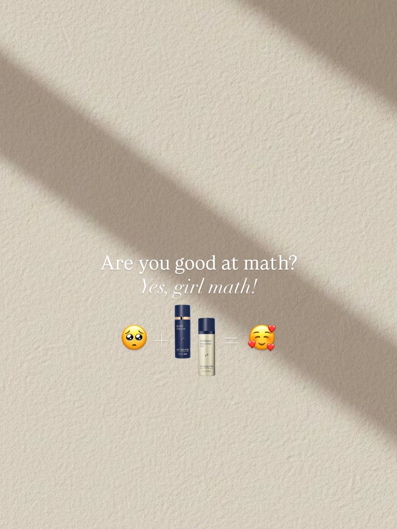 I have an A+ in girl math 😉