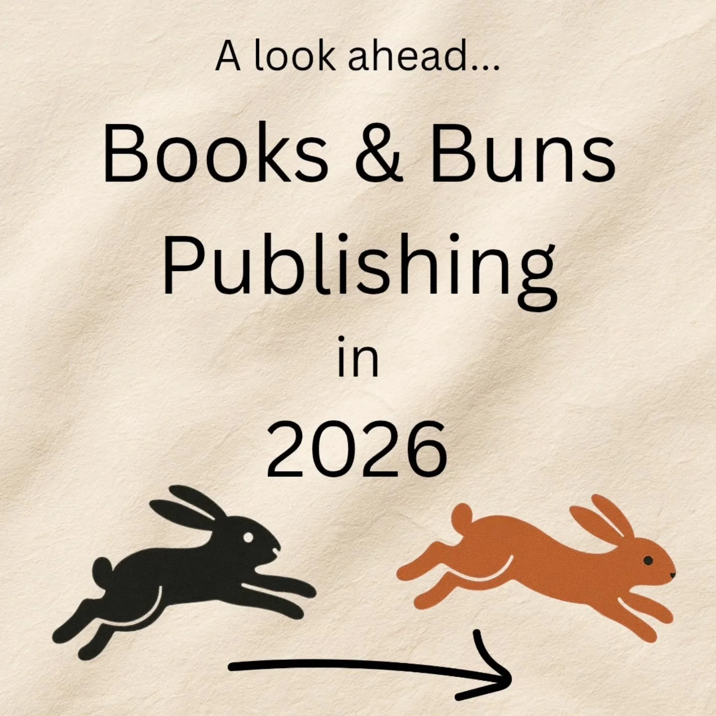 We are bouncing into 2026 with so much excitement! 

What are you most excited to see from Books &amp; Buns Publishing?

#booksandbuns #indiepublisher #BookCommunity #canadianpublisher #rescuerabbits