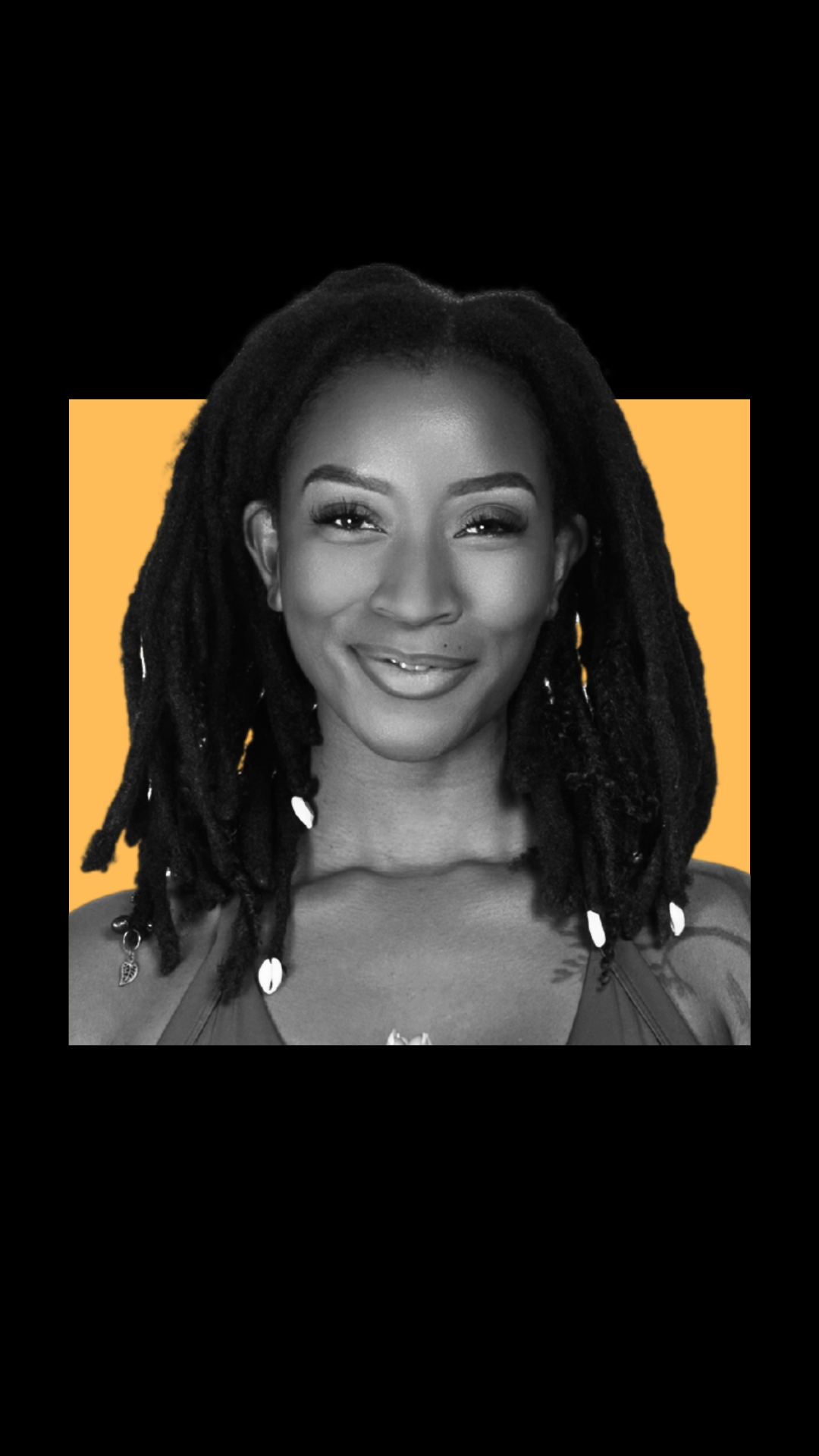Black and white photo of a smiling woman with dreadlocks against a yellow background, framed by a black border.