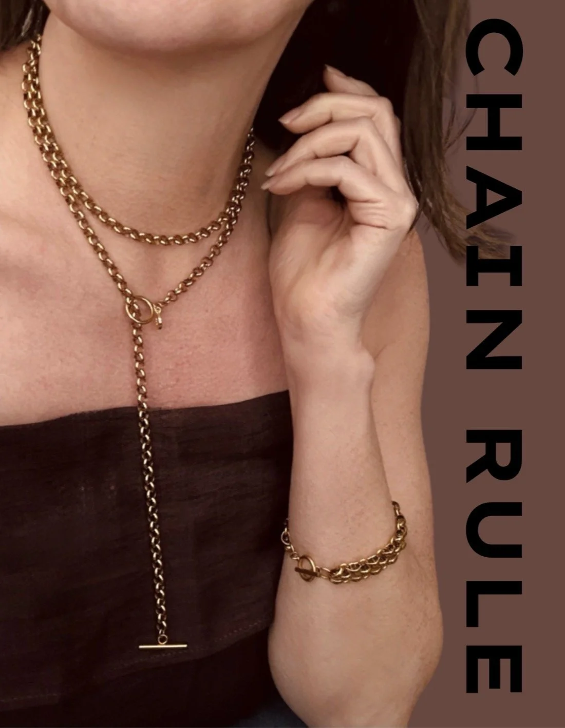 Close-up image of a woman's neck, collarbone, and right arm showing layered gold chain necklaces and a matching gold chain bracelet. The woman is wearing a dark strapless top, and her hand is gently touching her face. The background is brown with the text "CHATN RUL" printed vertically on the right side.