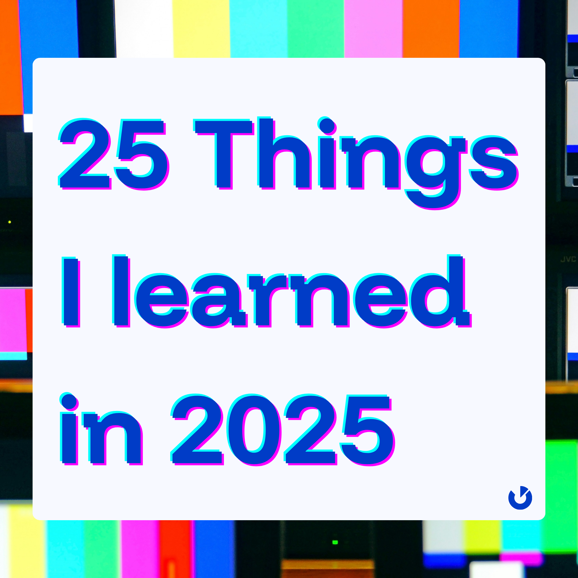 25 Lessons Learned in 2025