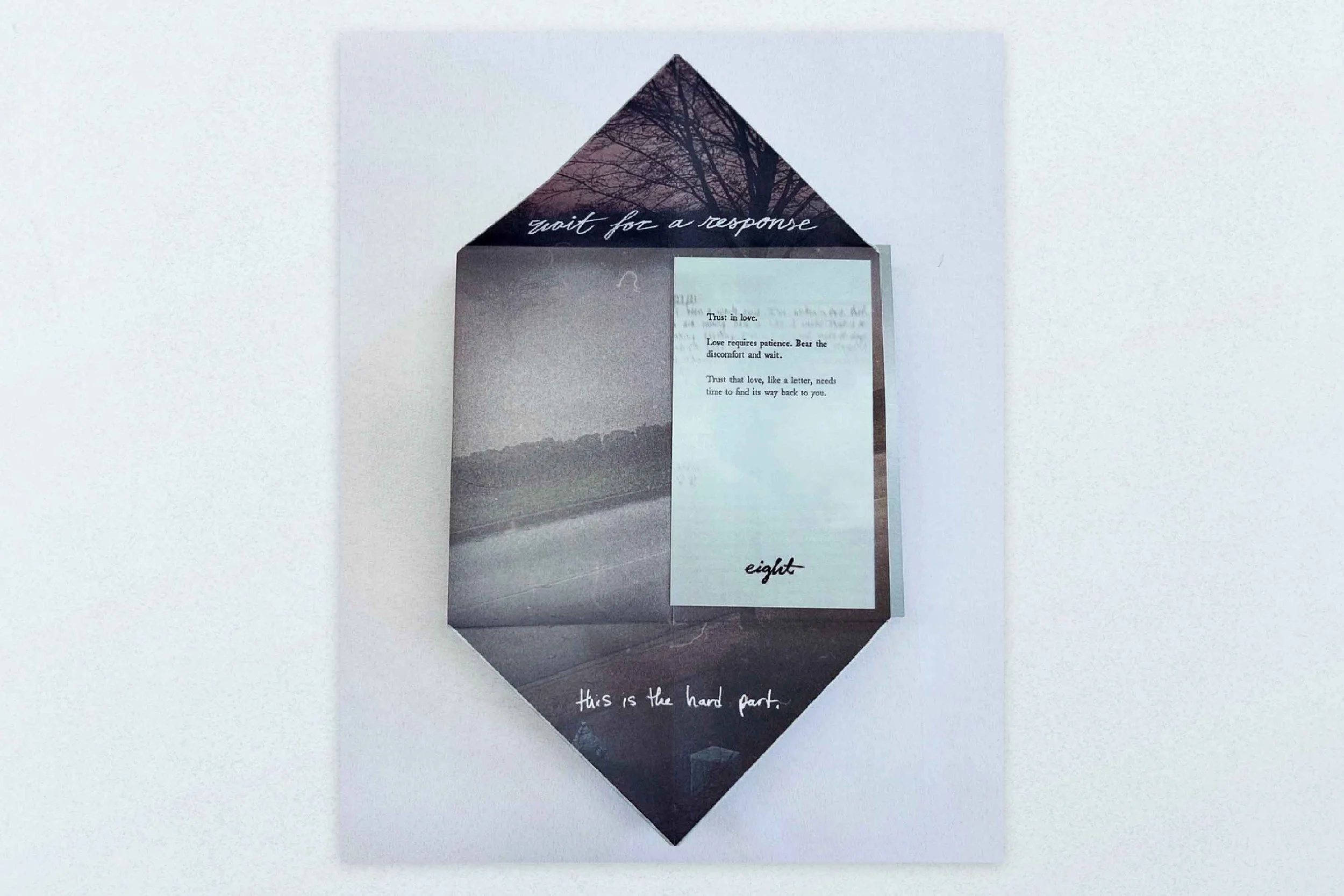 Folded paper with motivational quotes and scenic photographs, designed to be read in sequence, with text such as "wait for a response" and "this is the hard part."